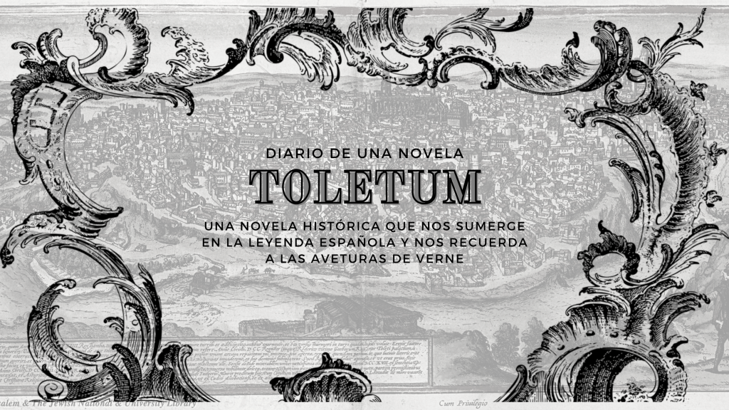 DIARIO DE UNA NOVELA: TOLETUM&nbsp;(Piloto)
