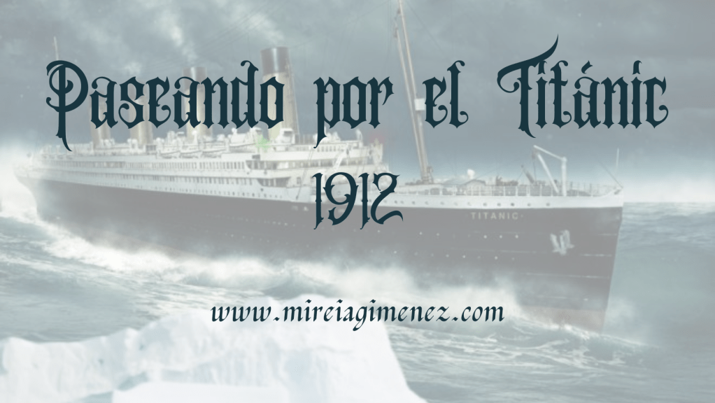Paseando por el Titanic 1912 (Relato)