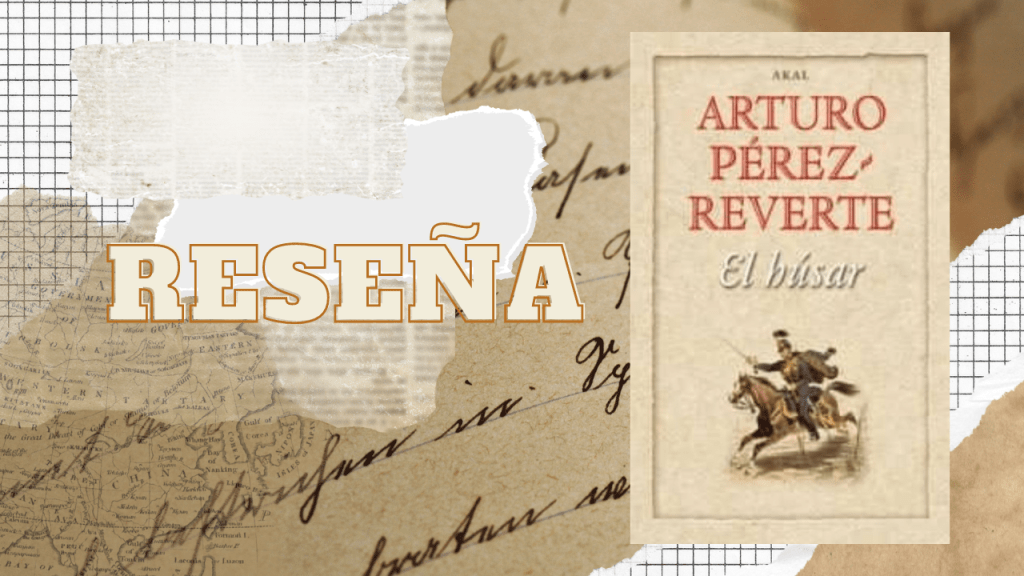 RESEÑA: EL HÚSAR de Arturo&nbsp;Pérez-Reverte