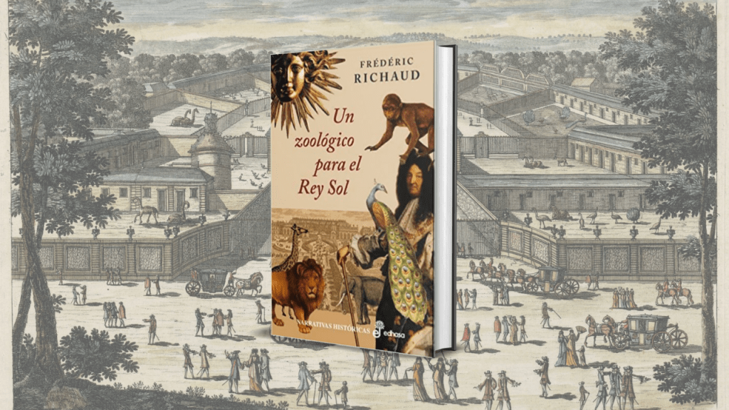 UN ZOOLÓGICO PARA EL REY&nbsp;SOL